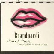 Le texte musical LO STRANIERO de ANGELO BRANDUARDI est également présent dans l'album Altro ed altrove (2003)