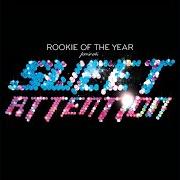 Le texte musical SOONER OR LATER (THE NEXT MOVE) de ROOKIE OF THE YEAR est également présent dans l'album Sweet attention (2008)