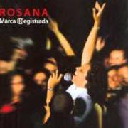 Le texte musical MARCA REGISTRADA de ROSANA est également présent dans l'album Marca registrada - cd 1 (2003)