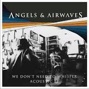 Le texte musical DISTRACTION de ANGELS & AIRWAVES est également présent dans l'album We don't need to whisper acoustic (2017)