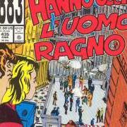 Le texte musical HANNO UCCISO L'UOMO RAGNO de 883 est également présent dans l'album Hanno ucciso l'uomo ragno (1992)