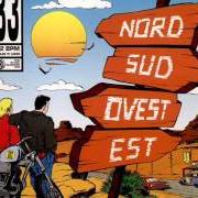Le texte musical NORD SUD OVEST EST de 883 est également présent dans l'album Nord sud ovest est (1993)