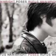 Le texte musical GREEK SONG de RUFUS WAINWRIGHT est également présent dans l'album Poses (2001)