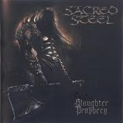 Le texte musical THE RITES OF SACRIFICE de SACRED STEEL est également présent dans l'album Slaughter prophecy (2002)