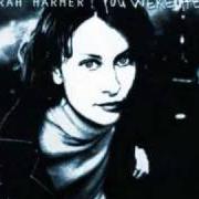 Le texte musical WEAKENED STATE de SARAH HARMER est également présent dans l'album You were here (2000)