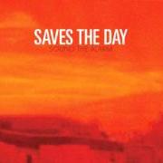 Le texte musical 34 de SAVES THE DAY est également présent dans l'album Sound the alarm (2006)