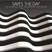 Le texte musical TAKE OUR CARS NOW! de SAVES THE DAY est également présent dans l'album Ups & downs: early recordings and b-sides (2004)