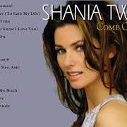 Le texte musical MAN! I FEEL LIKE A WOMAN de SHANIA TWAIN est également présent dans l'album Come on over (1997)
