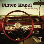 Le texte musical LESSONS IN LOVE, HOPE, AND FAITH - PART 1 THE ROAD de SISTER HAZEL est également présent dans l'album Heartland highway (2010)