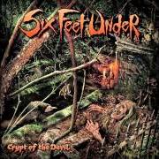 Le texte musical COMPULSION TO BRUTALIZE de SIX FEET UNDER est également présent dans l'album Crypt of the devil (2015)