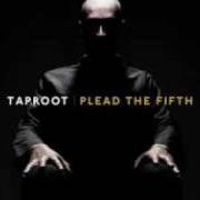 Le texte musical FRACTURED (EVERYTHING I SAID WAS TRUE) de TAPROOT est également présent dans l'album Plead the fifth (2010)