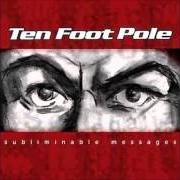 Le texte musical STILL BELIEVE de TEN FOOT POLE est également présent dans l'album Subliminable messages (2004)