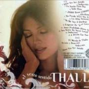 Le texte musical AMAR SIN SER AMADA de THALIA est également présent dans l'album El sexto sentido (2005)