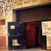 Le texte musical AIN'T WASTIN' TIME NO MORE de ALLMAN BROTHERS BAND est également présent dans l'album One way out (2004)