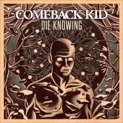 Le texte musical DIDN'T EVEN MIND de COMEBACK KID est également présent dans l'album Die knowing (2014)