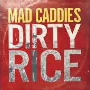 Le texte musical BACK TO THE BED de MAD CADDIES est également présent dans l'album Dirty rice (2014)