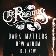 Le texte musical DELIRIUM de THE RASMUS est également présent dans l'album Dark matters (2017)