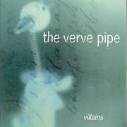 Le texte musical THE FRESHMEN de THE VERVE PIPE est également présent dans l'album Villains (1996)