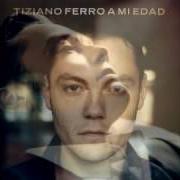 Le texte musical ASSURDO PENSARE de TIZIANO FERRO est également présent dans l'album A mi edad (2009)