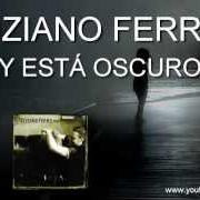 Le texte musical EL MIEDO QUE... de TIZIANO FERRO est également présent dans l'album Nadie está solo (2006)