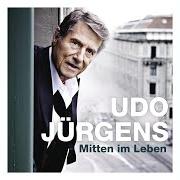 Le texte musical DAS LEBEN BIST DU de UDO JÜRGENS est également présent dans l'album Mitten im leben (2014)