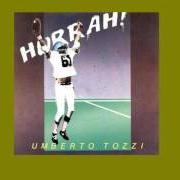 Le texte musical HURRAH (ENGLISH VERSION) de UMBERTO TOZZI est également présent dans l'album Hurrah (1984)
