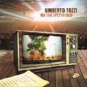 Le texte musical CHE AMORE SIA de UMBERTO TOZZI est également présent dans l'album Ma che spettacolo (2015)