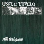 Le texte musical POSTCARD de UNCLE TUPELO est également présent dans l'album Still feel gone (2003)