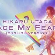Le texte musical FACE MY FEARS (ENGLISH VERSION) de UTADA HIKARU est également présent dans l'album Face my fears (2019)