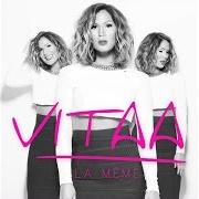 Le texte musical VIVRE de VITAA est également présent dans l'album La même (2015)