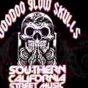 Le texte musical SOUTHERN CALIFORNIA STREET MUSIC de VOODOO GLOW SKULLS est également présent dans l'album Southern california street music (2007)