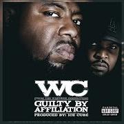 Le texte musical GUILTY BY AFFILIATION de WC est également présent dans l'album Guilty by affiliation (2007)
