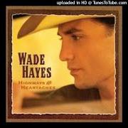 Le texte musical SHE USED TO SAY THAT TO ME de WADE HAYES est également présent dans l'album Heartaches and highways (2000)