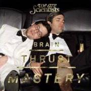 Le texte musical DINOSAURS de WE ARE SCIENTISTS est également présent dans l'album Brain thrust mastery (2008)
