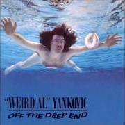 Le texte musical I WAS ONLY KIDDING de "WEIRD AL" YANKOVIC est également présent dans l'album Off the deep end (1992)