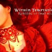 Le texte musical MOTHER EARTH (INSTRUMENTAL VERSION) de WITHIN TEMPTATION est également présent dans l'album Running up that hill (2003)