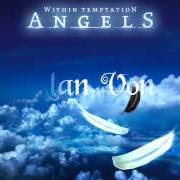 Le texte musical SAY MY NAME de WITHIN TEMPTATION est également présent dans l'album Angels - (single) (2005)