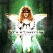 Le texte musical RESTLESS (CLASSICAL VERSION) de WITHIN TEMPTATION est également présent dans l'album Mother earth (2000)