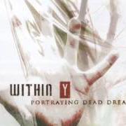 Le texte musical AS THE DUST de WITHIN Y est également présent dans l'album Portraying dead dreams