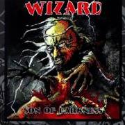 Le texte musical IN THE SIGN OF THE WIZARD de WIZARD est également présent dans l'album Son of darkness (1995)