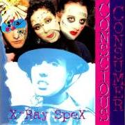 Le texte musical CIGARETTES de X-RAY SPEX est également présent dans l'album Conscious consumer (1995)