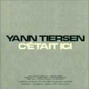 Le texte musical INTRO de YANN TIERSEN est également présent dans l'album C'etait ici - disc 1 (2002)