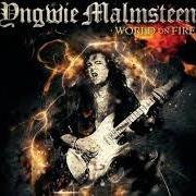 Le texte musical WORLD ON FIRE de YNGWIE MALMSTEEN est également présent dans l'album World on fire (2016)