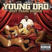 Le texte musical 100 YARD DASH de YOUNG DRO est également présent dans l'album Best thang smokin' (2006)
