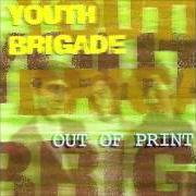 Le texte musical SOMEBODY'S GONNA GET THEIR HEAD KICKED IN! de YOUTH BRIGADE est également présent dans l'album Out of print (1998)