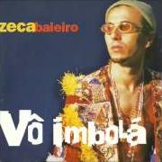 Le texte musical BIENAL de ZECA BALEIRO est également présent dans l'album Vô imbolá (1999)