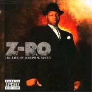 Le texte musical Z-RO [SCREWED] de Z-RO est également présent dans l'album The life of joseph w. mcvey (2004)