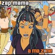 Le texte musical COMMENT CA VA? de ZAP MAMA est également présent dans l'album A ma zone (2002)