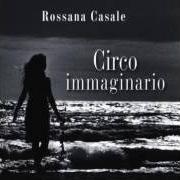 Le texte musical LA FOLLE DANZA DI GROPPO de ROSSANA CASALE est également présent dans l'album Circo immaginario (2006)