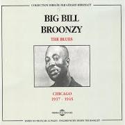 Le texte musical NIGHT TIME IS THE RIGHT TIME de BIG BILL BROONZY est également présent dans l'album The blues: chicago 1937-1945
